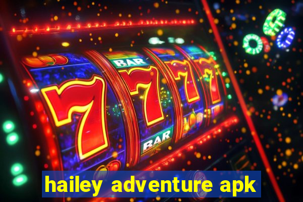 hailey adventure apk